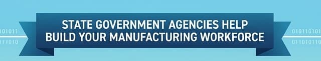 Leveraging State Government Agencies for Manufacturing Workforce Sourcing